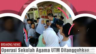 Sekolah Agama UTM dalam kenangan