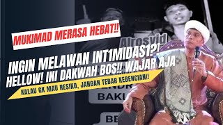 MUKIMAD MERASA PALING HEBAT!! INGIN MELAWAN INTIMIDASI?! KALAU GK MAU RESIKO, JANGAN TEBAR KEBENCIAN