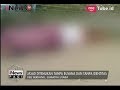 [Geger] Jas4d Wanita Tanpa Bus4na Ditemukan di Sungai Bandar Sidoras - iNews Pagi 28/07