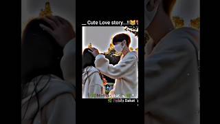 ___Cute love story..!! 💕😿🙀#vairalvideo #foryou #cutelovestory