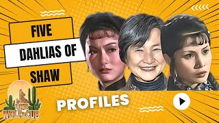 Kung Fu Queens | Beauties of Shaw Brothers Studios | Dahlias of Shaw | Profiles