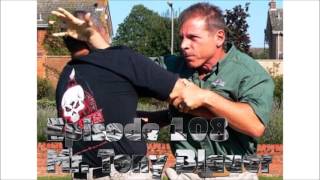 Tony Blauer - Ep 108 - Self Defense Spear - whistlekick Martial Arts Radio Podcast