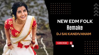 BANTHI CHENLA NEW FOLK SONG EDM  BUTTO REMIX DJ SAI KANDIVANAM #djsaikandivanam