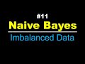 Imbalanced Data | Naïve Bayes | Lec 11