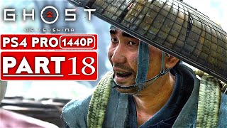 GHOST OF TSUSHIMA Gameplay Walkthrough Part 18 [1440P HD PS4 PRO] - No Commentary (FULL GAME)