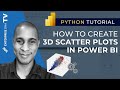How To Create 3D Scatter Plots In Power BI Using Python