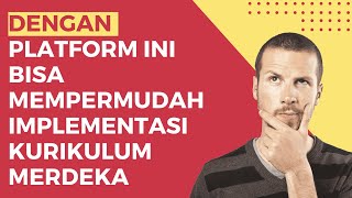 Fungsi Utama Platform Merdeka Belajar dalam Implementasi Kurikulum Merdeka