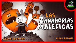 Las Zanahorias Maléficas | Aaron Reynolds | Cuentos Para Dormir En Español Asombrosos Infantiles