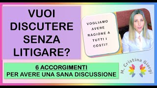 Vuoi discutere senza litigare: 6 accorgimenti per una sana discussione