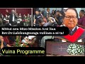 Mittui nen Mizo Mission Arsi lian Rev.Dr.Lalchungnunga vuiliam a ni ta! Vuina Programme!