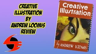 Creative Illlustration by Andrew Loomis Book Review
