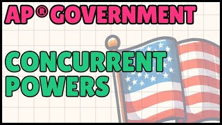 Concurrent Powers (Explained for AP IS Government and Politics)