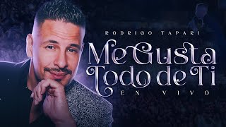 Rodrigo Tapari - Me Gusta Todo de Ti (En Vivo)