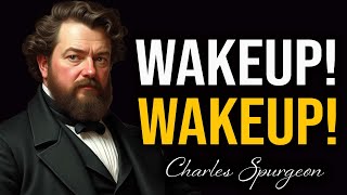 Charles Spurgeon 🔥 Wake Up! Wake Up! A Call to Transform Your Life!