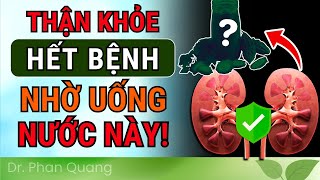 10 Loại Nước THẦN DƯỢC Làm Sạch, Thải Độc và Giúp Thận Khỏe Mạnh PHẢI UỐNG HÀNG NGÀY! Dr Phan Quang