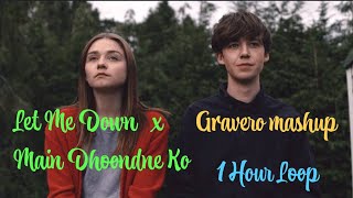 Let Me Down Slowly x Main Dhoondne Ko Zamaane Mein (Gravero Mashup) | 1 Hour Loop
