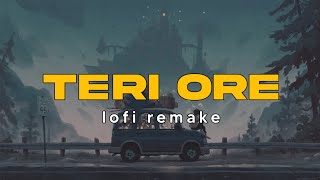 Teri Ore ( lofi remake ) |Rahat Fateh Ali Khan|Shreya Ghoshal