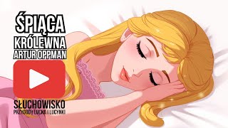 Śpiąca Królewna – Bajka Artura Oppmana | Audiobook dla dzieci po polsku