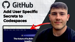 How to Add User Specific Secrets to GitHub Codespaces (2025 Guide)