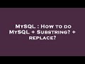 MySQL : How to do MySQL + Substring? + replace?