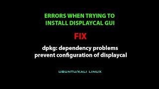 LINUX ERROR FIX: dpkg: dependency problems prevent configuration of displaycal