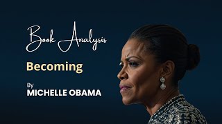 Book Analysis “Becoming” by Michelle Obama #books #michelleobama #becoming