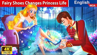 Fairy Shoes Changes Princess Life 👠🦋 English Storytime🌛Fairy Tales in English @WOAFairyTalesEnglish