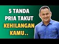 5 TANDA PRIA TAKUT KEHILANGANMU - Jonathan Manullang