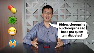 Pacientes com DIABETES podem tomar CLOROQUINA e HIDROXICLOROQUINA?