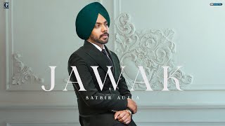 Jawak - Satbir Aujla (Official Song) Sharry Nexus - Punjabi Song 2023 - Geet MP3