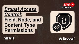 Drupal Access Control: Field, Node, and Content Type Permissions