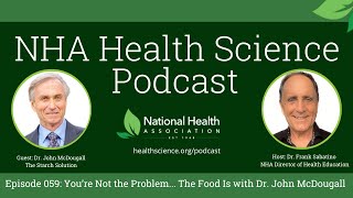 059: You’re Not the Problem… The Food Is with Dr. John McDougall
