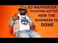 Dj Maphorisa is teaching artist how the business side is done