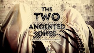 The Two Anointed Ones (Part 1)