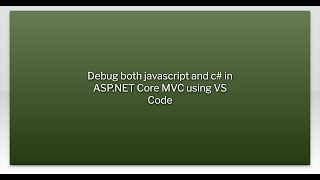 Debug both javascript and c# in ASP.NET Core MVC using VS Code