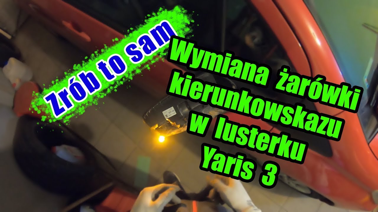 Wymiana żarówki Kierunkowskazu W Lusterku - Toyota Yaris 3 | Zrób To ...