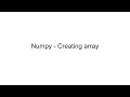 Python Numpy Creating array tutorial -1