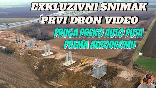 PRVI EXKLUZIVNI DRON SNIMAK SA AUTO PUTA RADOVI NA IZGRADNJI NOVE PRUGE KA AERODROMU NOVITETI