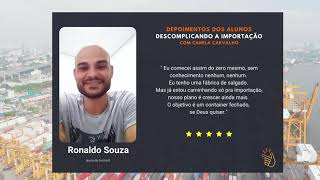 Depoimento aluno Ronaldo - Treinamento descomplicando a Importação com Camila Carvalho