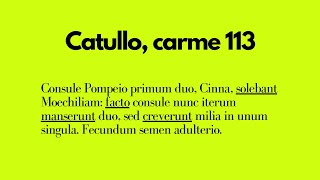 Gaio Valerio Catullo, carme 113 : Consule Pompeio primum duo, Cinna, solebant: traduzione e commento