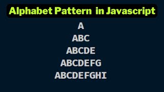 Alphabet Pattern 7 using javascript | Papa Developer