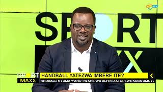 #SPORT_MAXX Icyerekezo cya ''Handball'' || Hakorwe iki ngo ube umukino uhesha ishema u Rwanda?