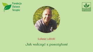 Łukasz Lubicki - jak walczyć z pasożytami?