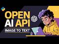 How to use Open AI API in Python - Image to Text with GPT4o