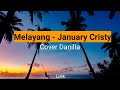 Melayang - January Cristy Cover by Danilla | Lirik