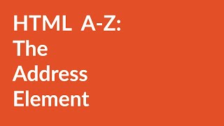 HTML A-Z: The Address Element