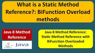 What is a Static Method reference? - BiFunction Overload methods | Java 8 method reference
