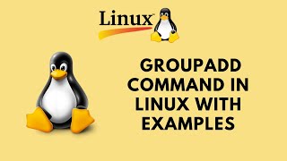 Linux Command Line Basics Tutorials - groupadd command in Linux with examples