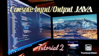 Tutorial 2 for beginners -Console Input/Output In Java| With Example Program
