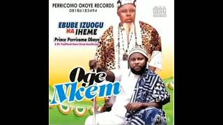 Ebube Izuogu (Prince Pericoma) Oge Nkem part one